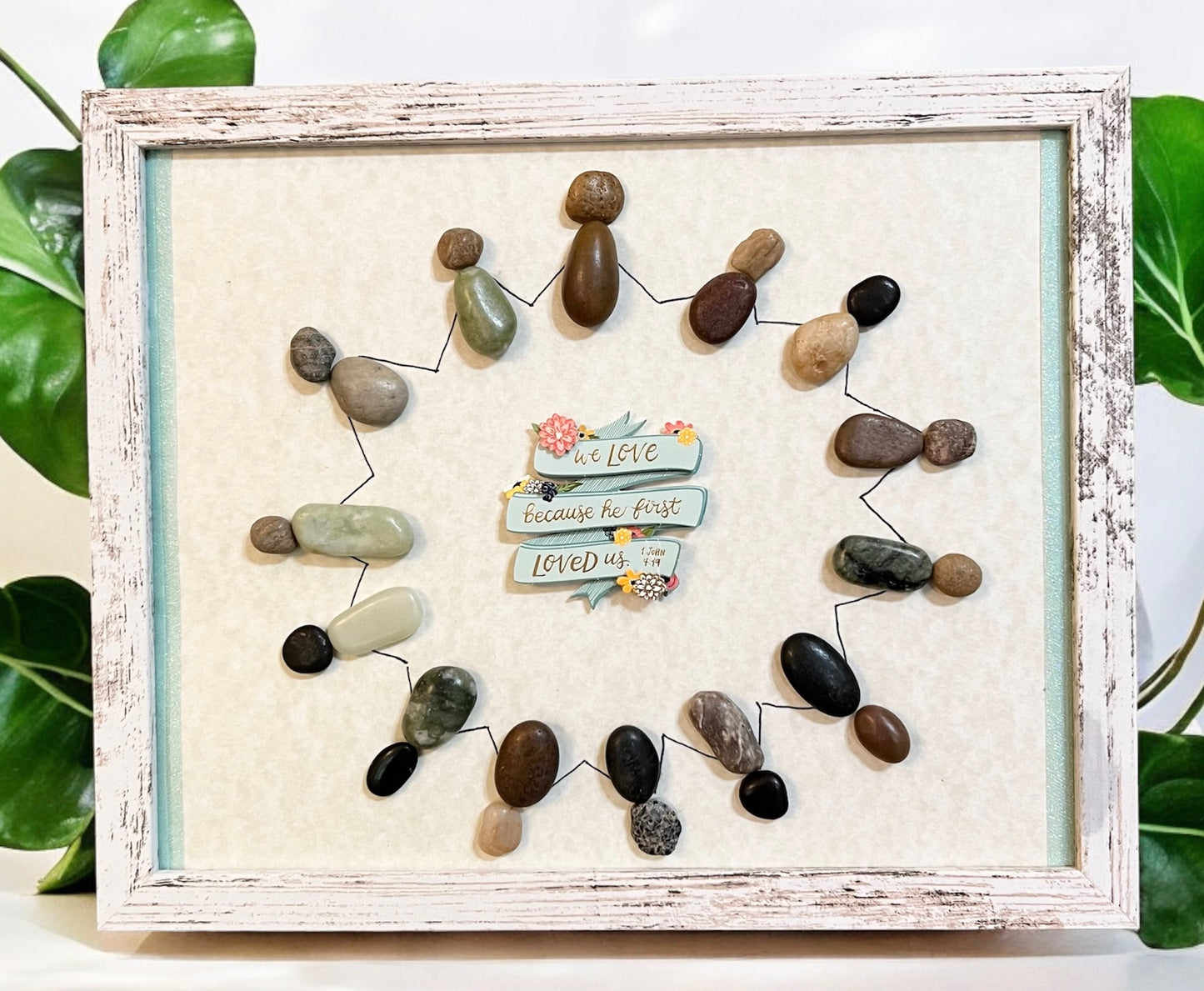 Christian Pebble Art - “We Love because he first loved us.” 1 John 4:19