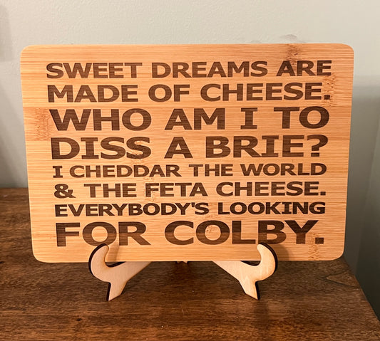 Adorable Cheese Cutting Board - “Sweet dreams are made of cheese” - Laser Engraved
