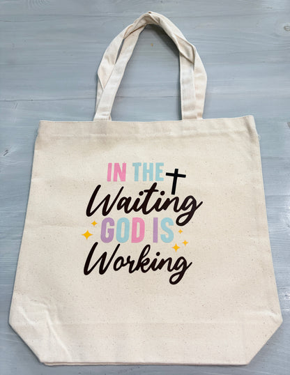 Christian Canvas Tote: “In the waiting God is working”